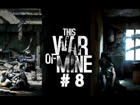 This War of Mine #8
