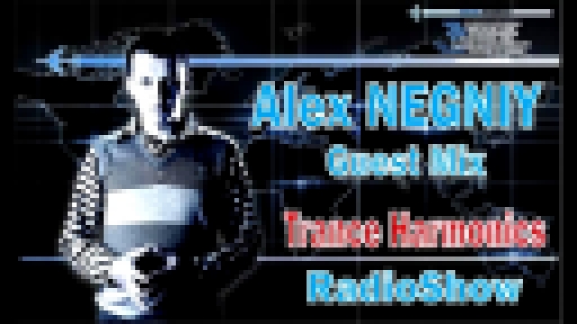 Видеоклип Alex NEGNIY - Guest Mix for RadioShow Trance Harmonics