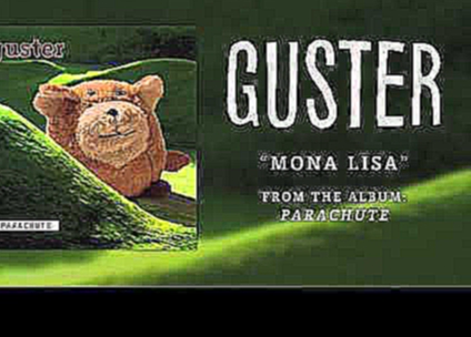 Guster - "Mona Lisa" [Best Quality]