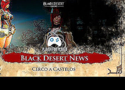 Black Desert News - Cerco a Castelos e Costume 7 Day Free