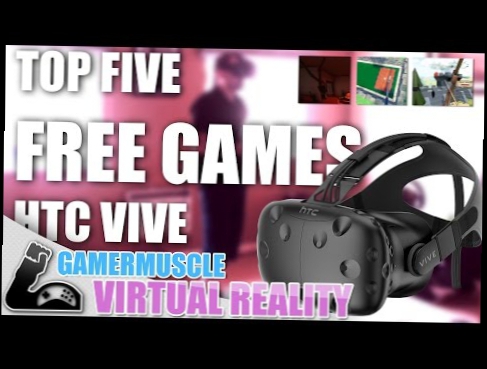 HTC VIVE - The Best Free Launch Games