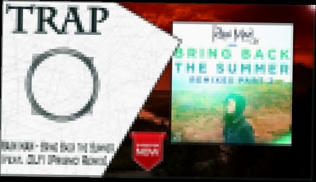 Видеоклип Rain Man - Bring Back the Summer (feat. OLY) [Prismo Remix] | New Trap Music 2016 |
