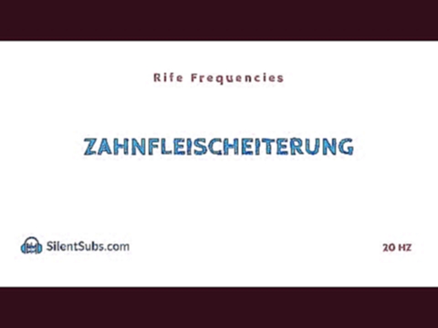 Видеоклип Zahnfleischeiterung | 20 Hz | Rife Frequencies (Frequenz Therapie)