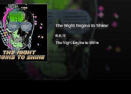 Видеоклип B.E.R./TTG - The Night Begins to Shine (Russian)
