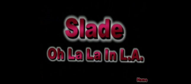 Видеоклип Slade-Ooh La-La In L.A.
